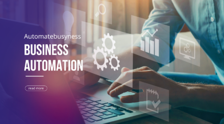 Learn More about Business Automation and Examples of Business Automation