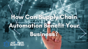 read more about the article how can supply chain automation benefit your business?