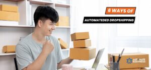 read more about the article 6 best ways to run a business by automated dropshipping